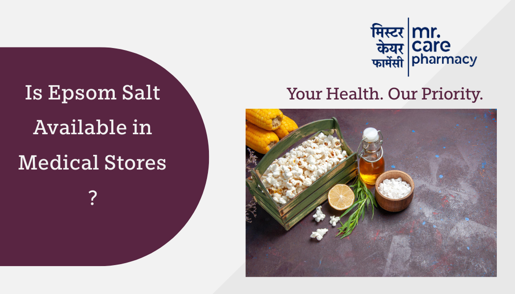 Is Epsom Salt Available in Medical Stores​?